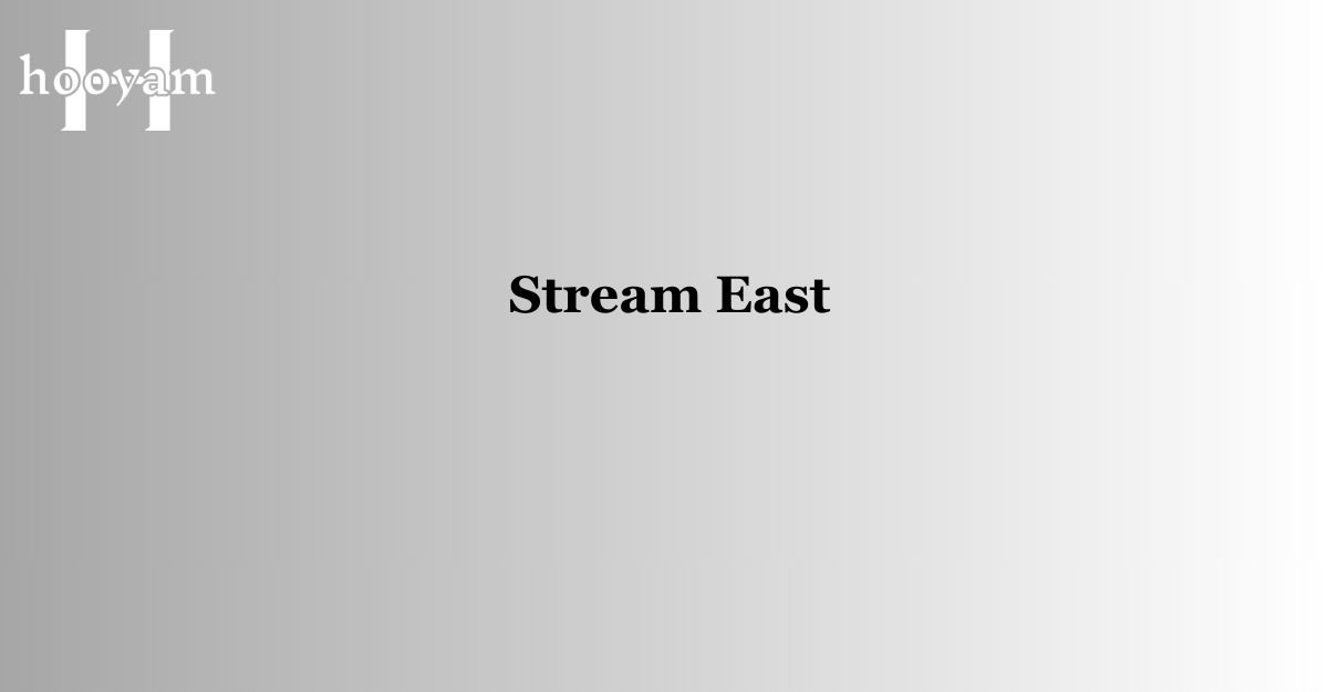 Stream East: Live Sports Streaming in HD Quality