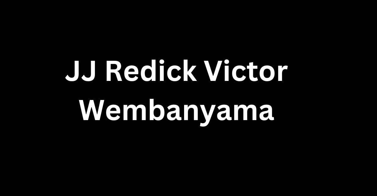 JJ Redick Victor Wembanyama