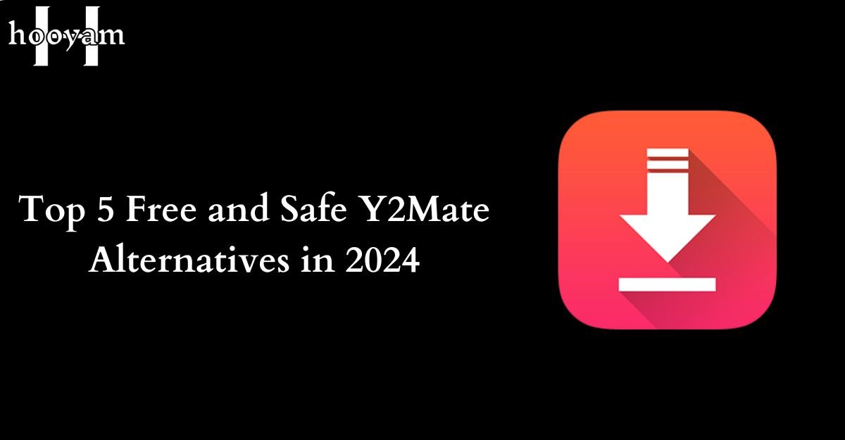 Top 5 Free and Safe Y2Mate Alternatives in 2024