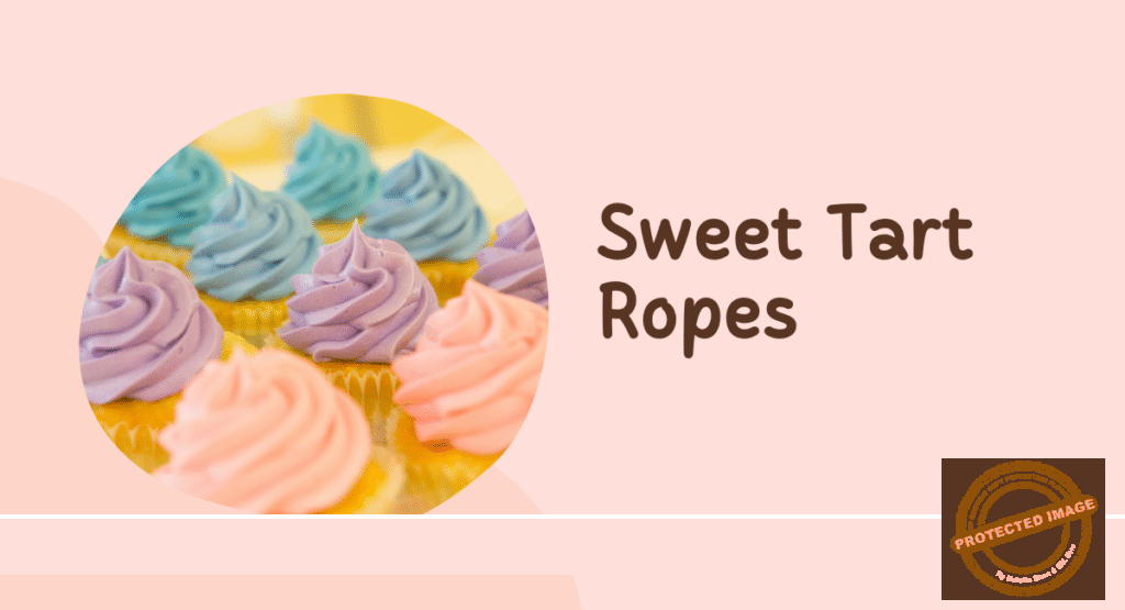 Sweet Tart Ropes