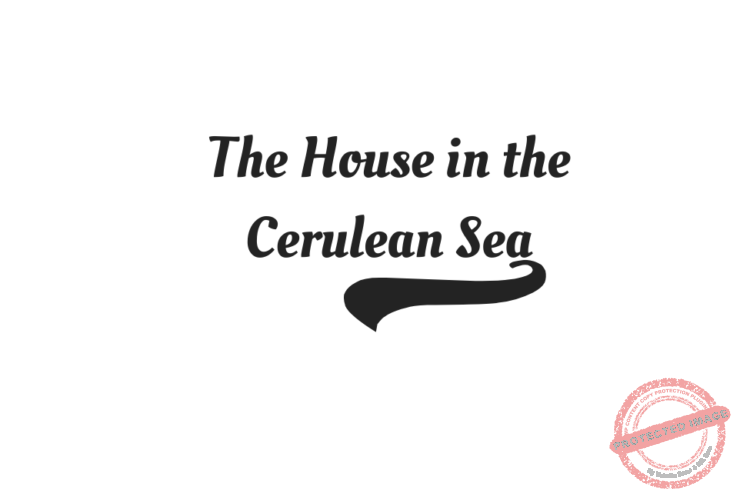 The House in the Cerulean Sea