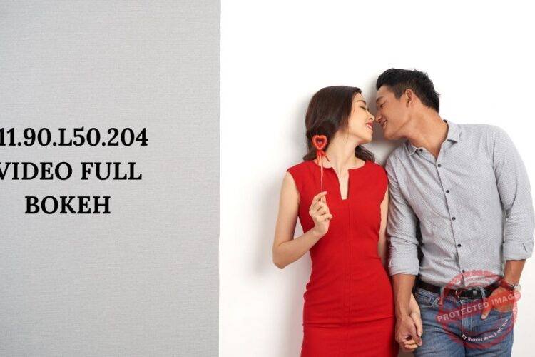 111.90.l50.204 Video Full Bokeh