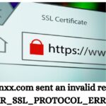 www.xnxx.com sent an invalid response. ERR_SSL_PROTOCOL_ERROR