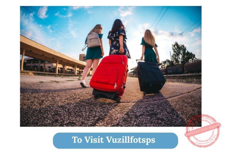 To Visit Vuzillfotsps